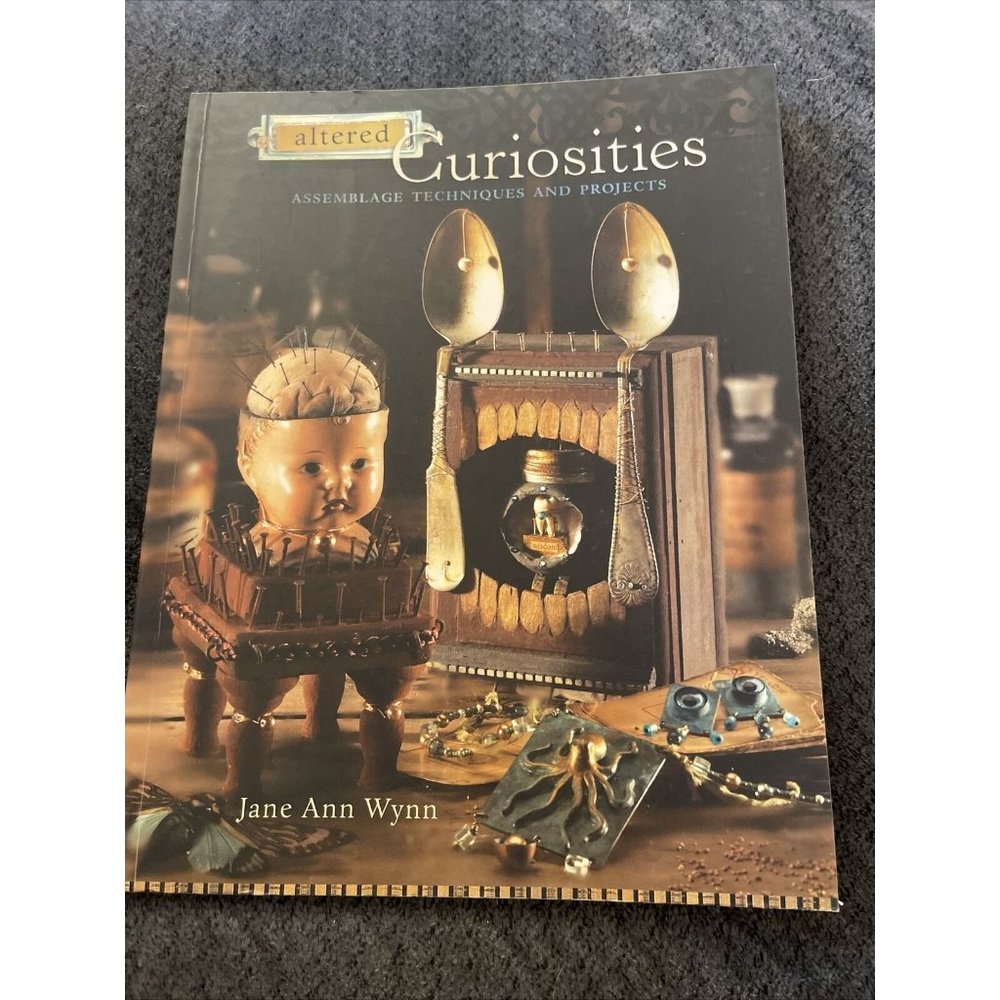 Altered Curiosities Jane Ann Wynn  Project Craft Book B28